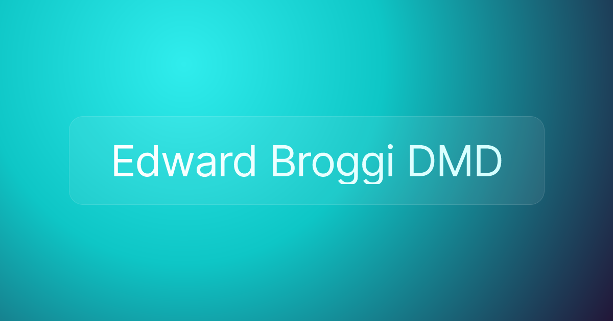 Edward Broggi DMD