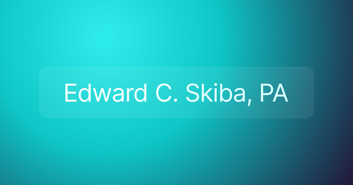Edward C. Skiba, PA