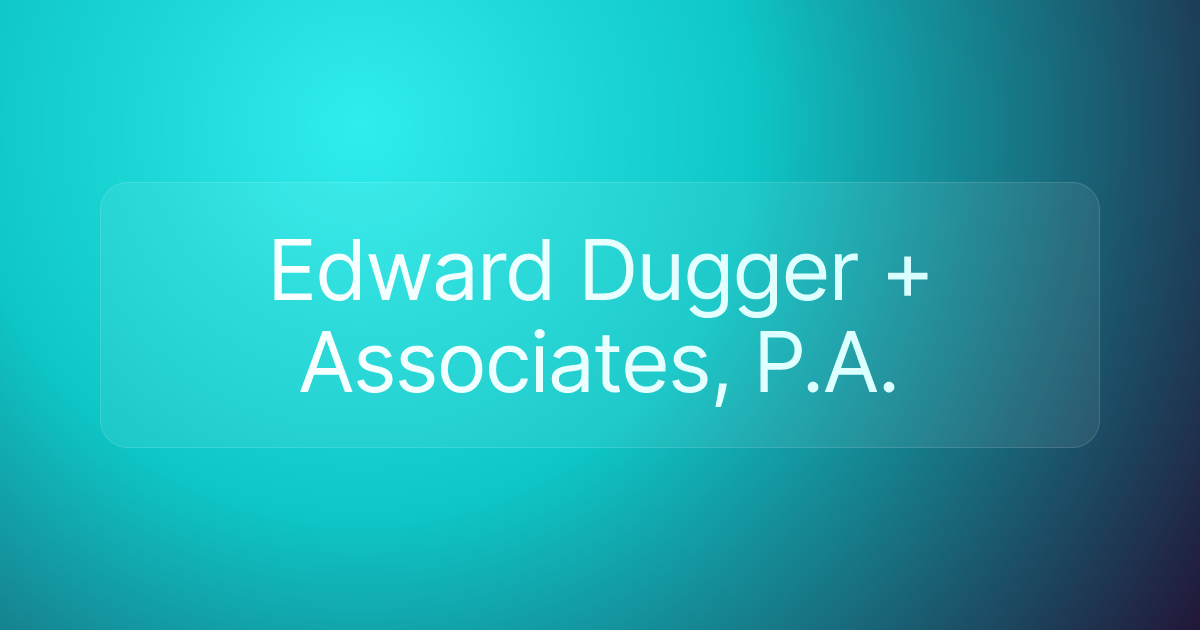 Edward Dugger + Associates, P.A.