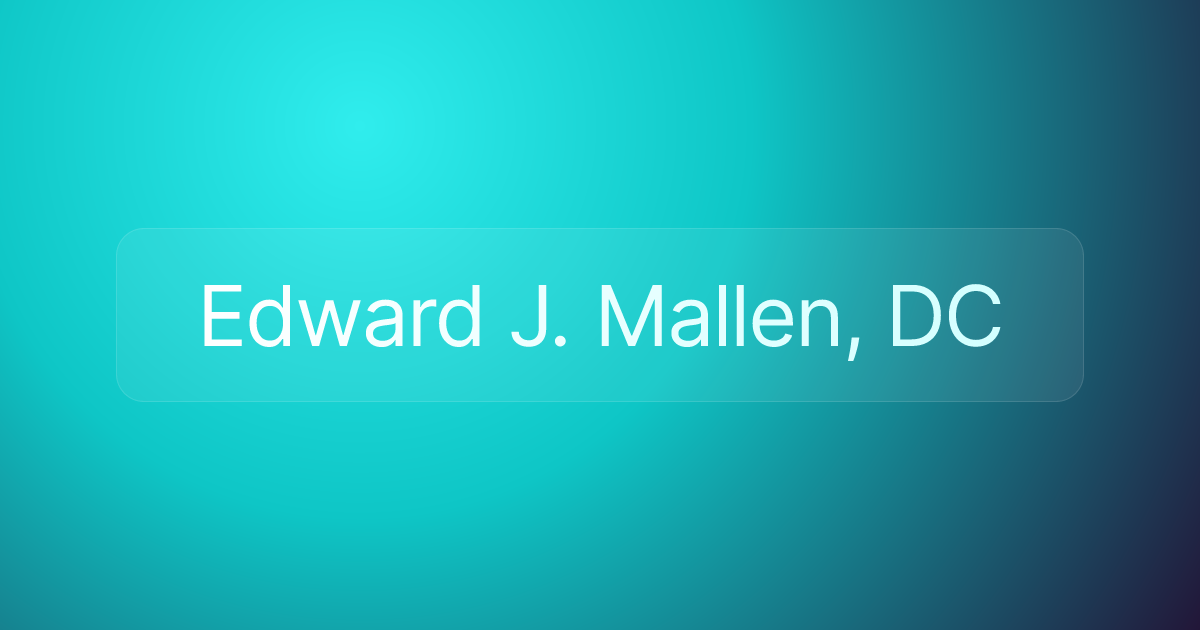 Edward J. Mallen, DC