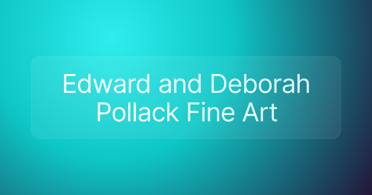 Edward and Deborah Pollack Fine Art