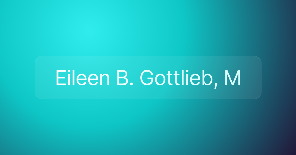 Eileen B. Gottlieb, M
