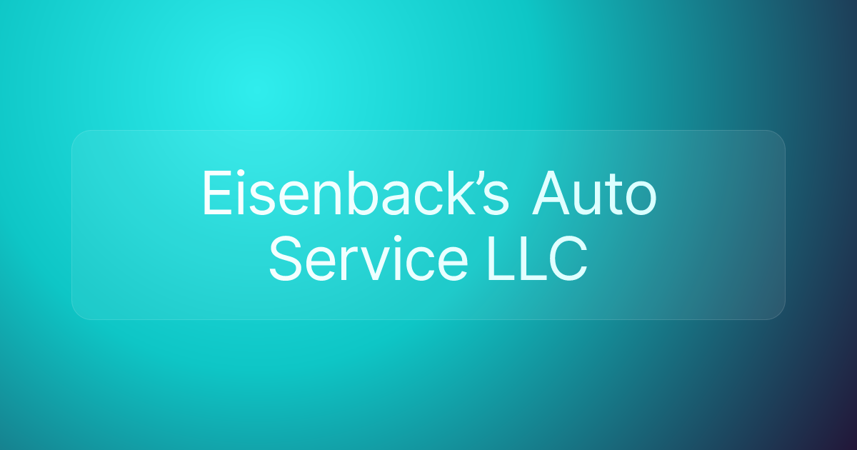 Eisenback’s Auto Service LLC