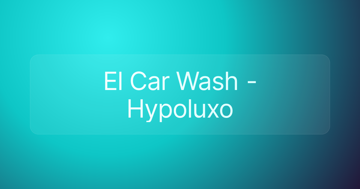 El Car Wash - Hypoluxo