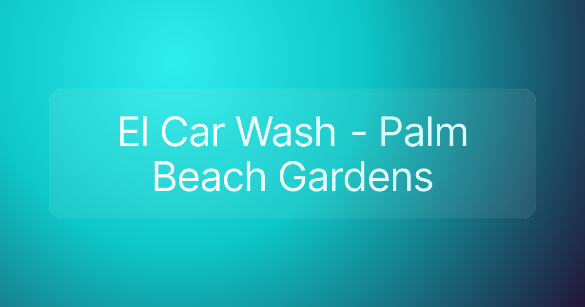 El Car Wash - Palm Beach Gardens