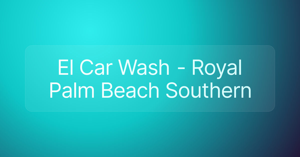 El Car Wash - Royal Palm Beach Southern