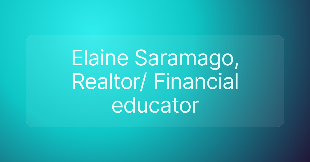 Elaine Saramago, Realtor/ Financial educator