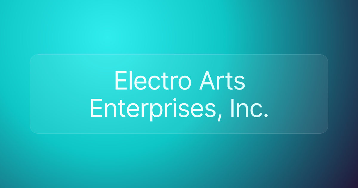 Electro Arts Enterprises, Inc.