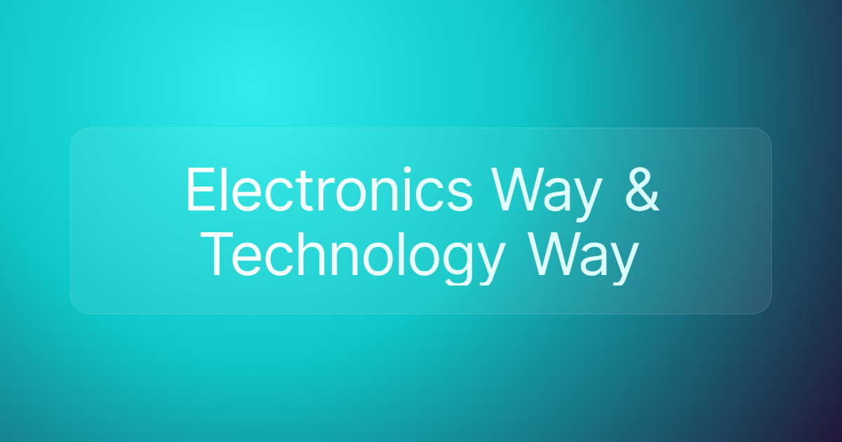 Electronics Way & Technology Way