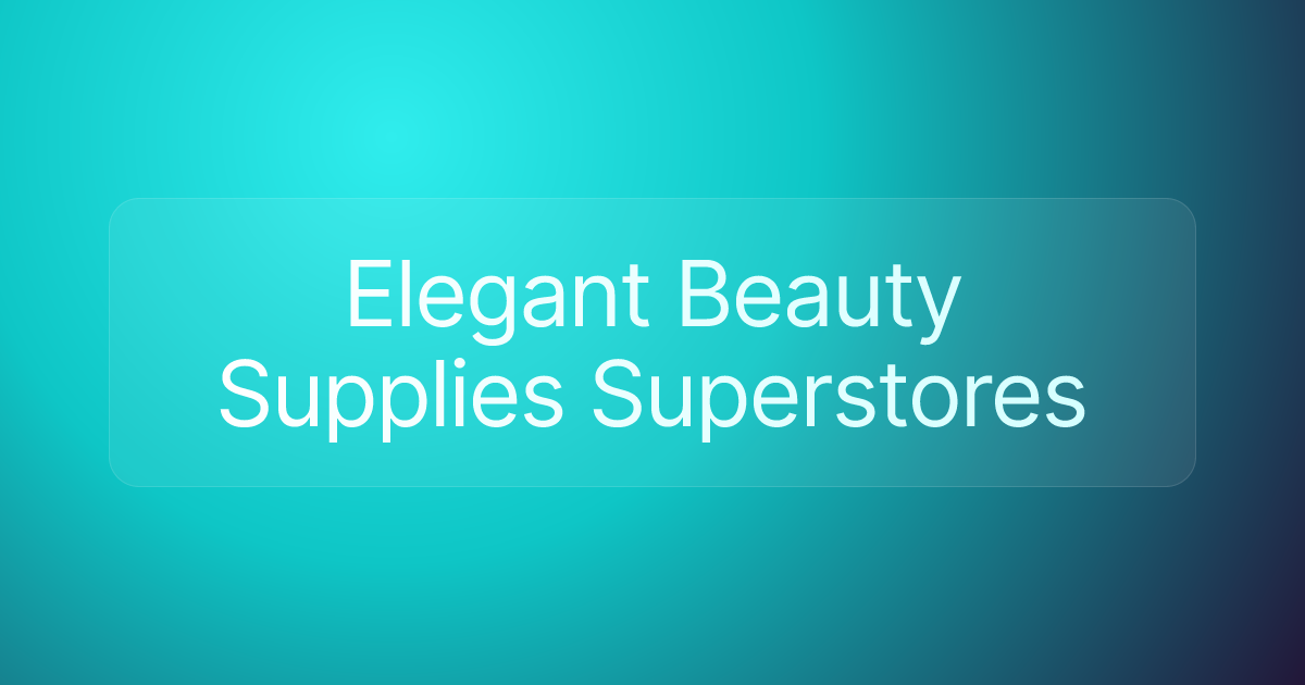 Elegant Beauty Supplies Superstores