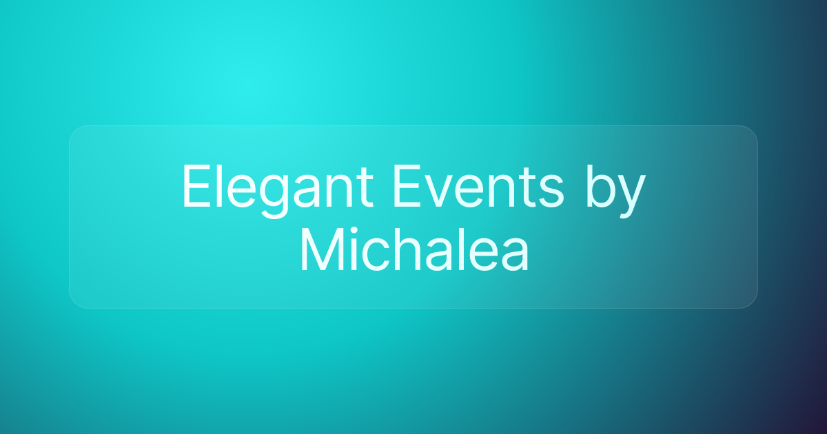Elegant Events by Michalea