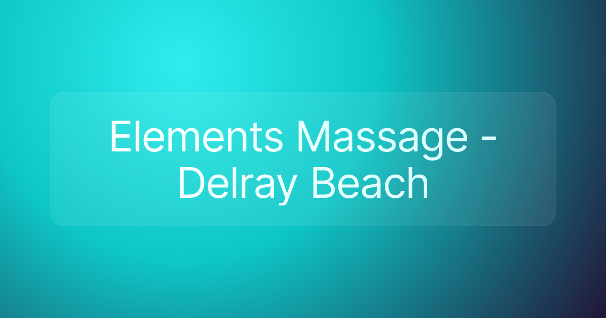 Elements Massage - Delray Beach