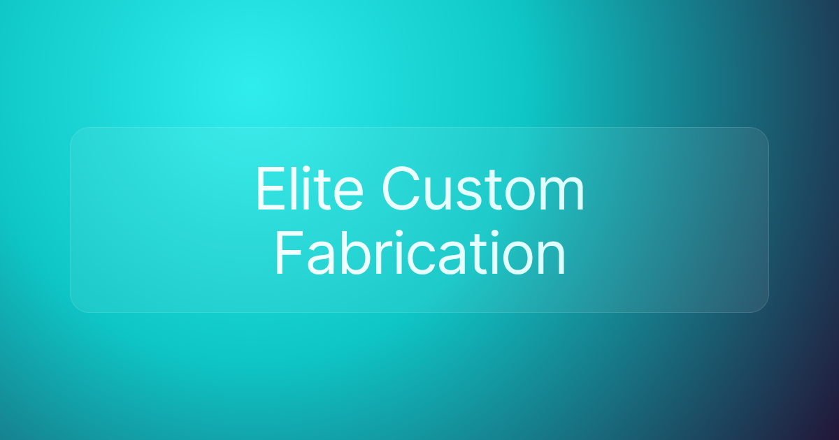 Elite Custom Fabrication