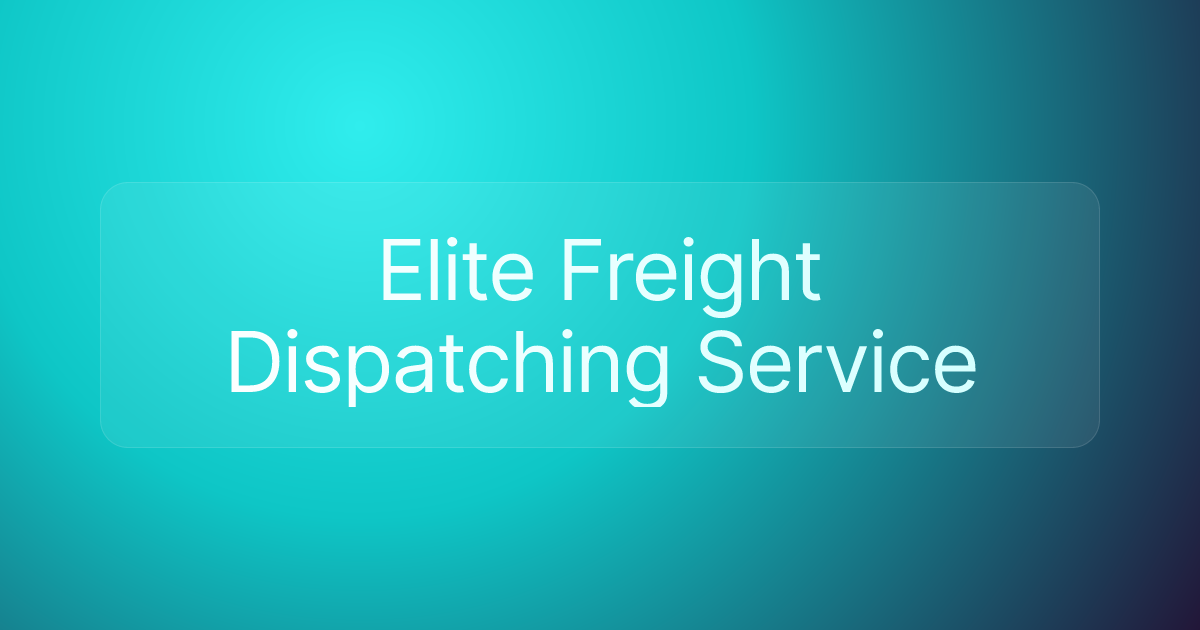 Elite Freight Dispatching Service