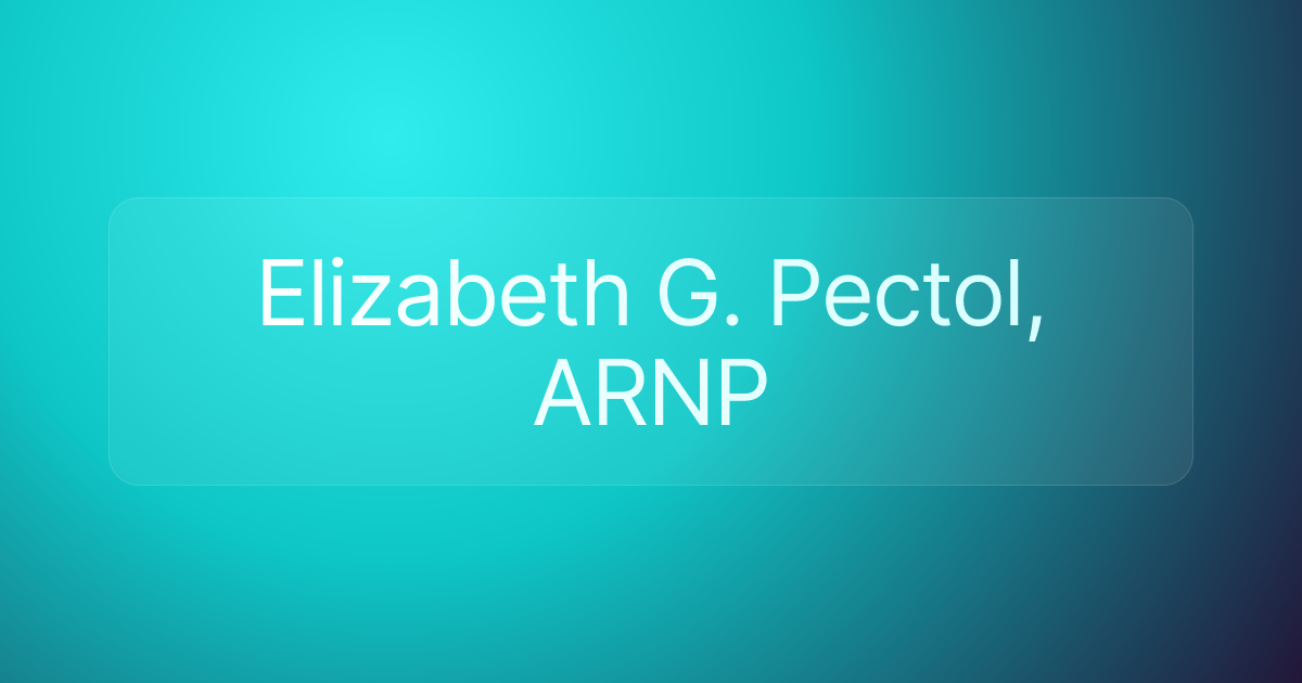 Elizabeth G. Pectol, ARNP