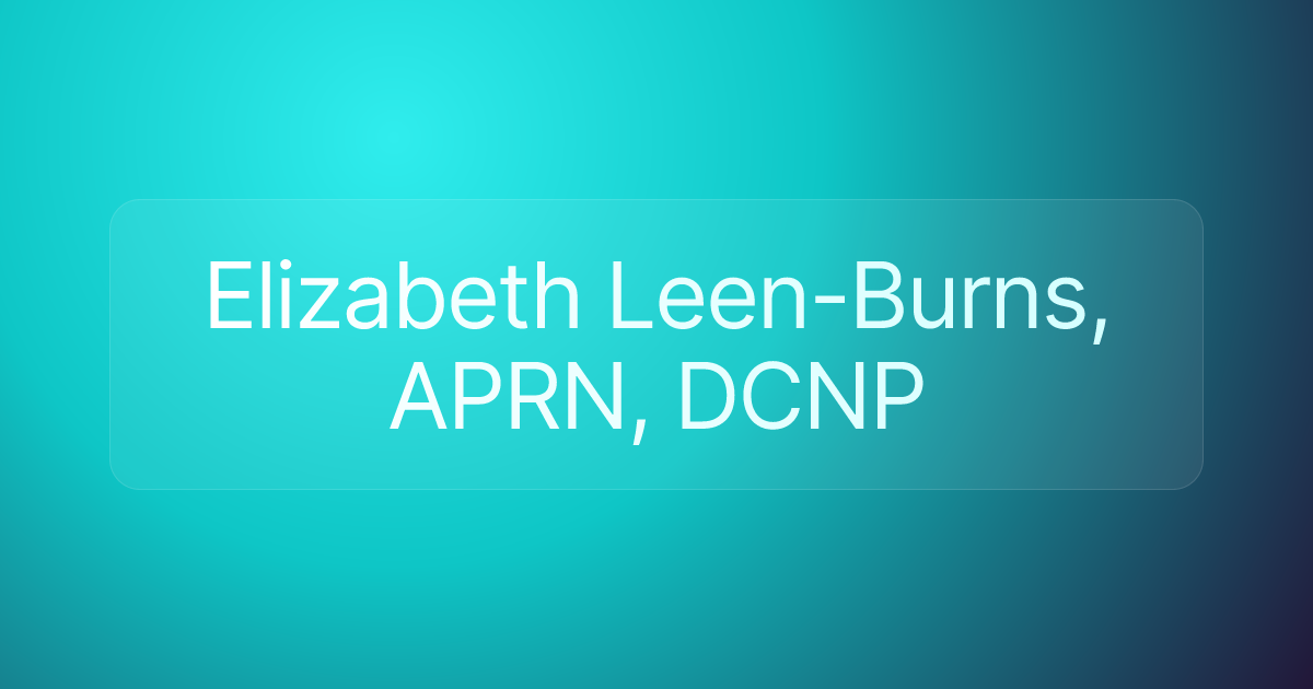 Elizabeth Leen-Burns, APRN, DCNP