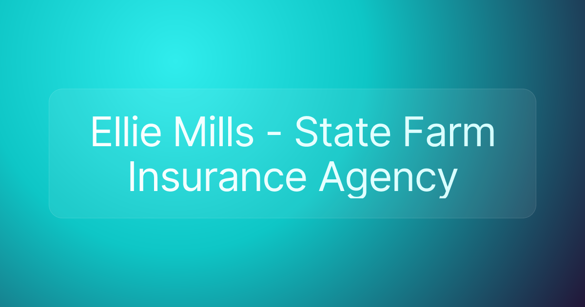 Ellie Mills - State Farm Insurance Agency