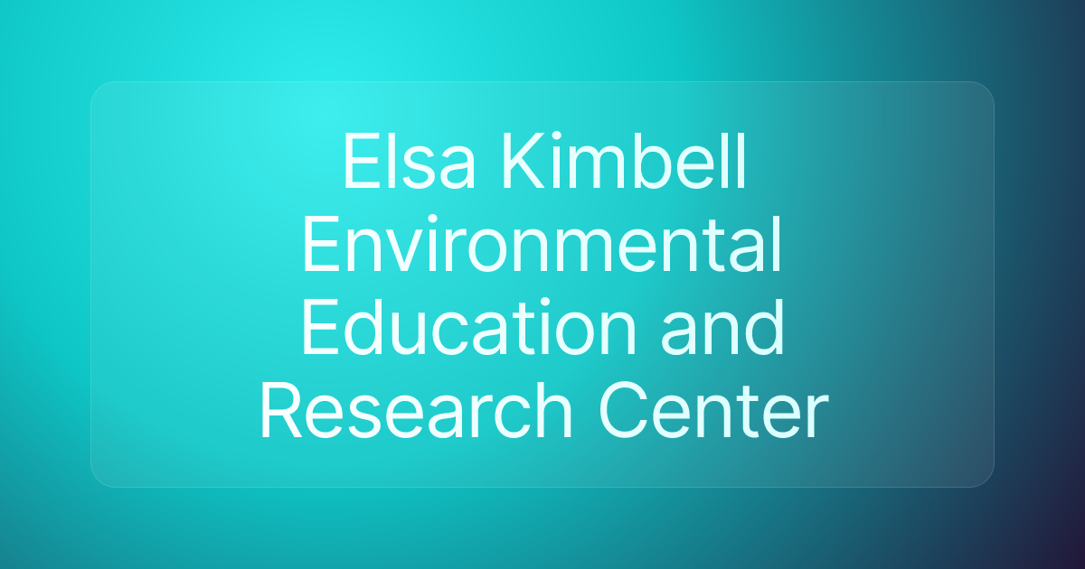 Elsa Kimbell Environmental Education and Research Center