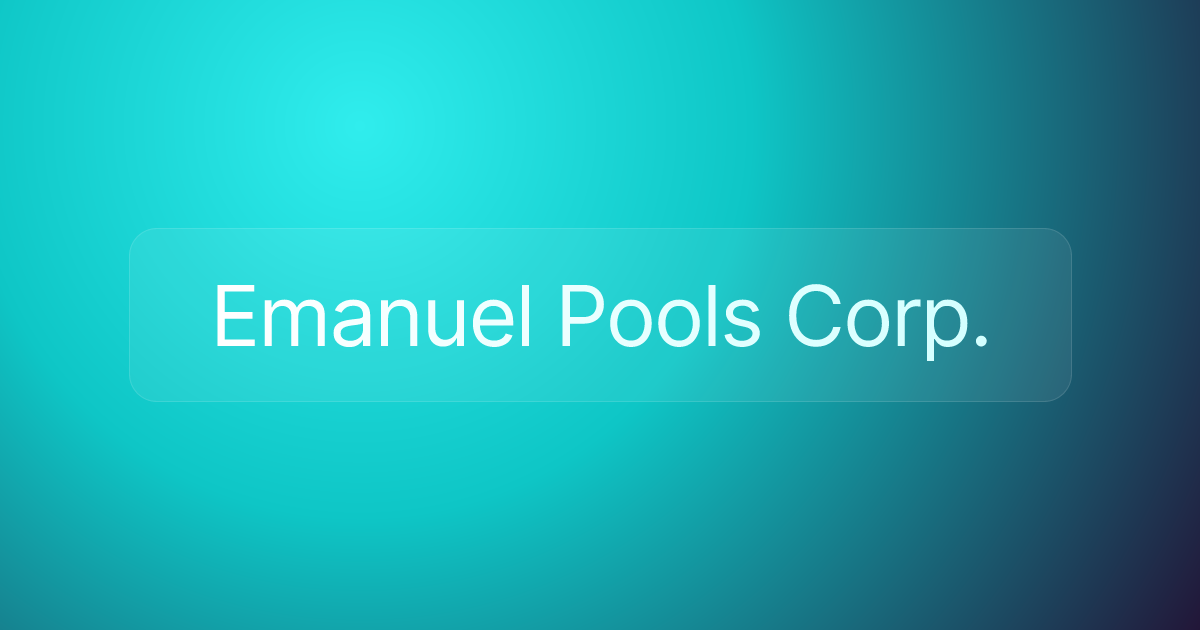 Emanuel Pools Corp.