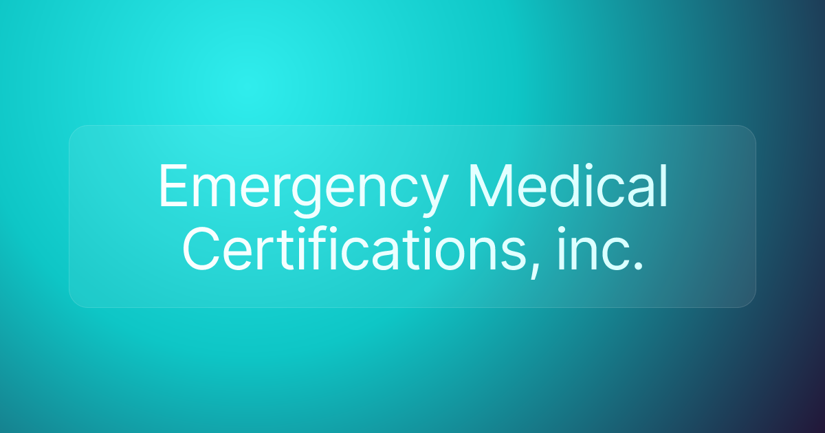 Emergency Medical Certifications, inc.