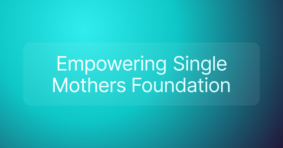 Empowering Single Mothers Foundation