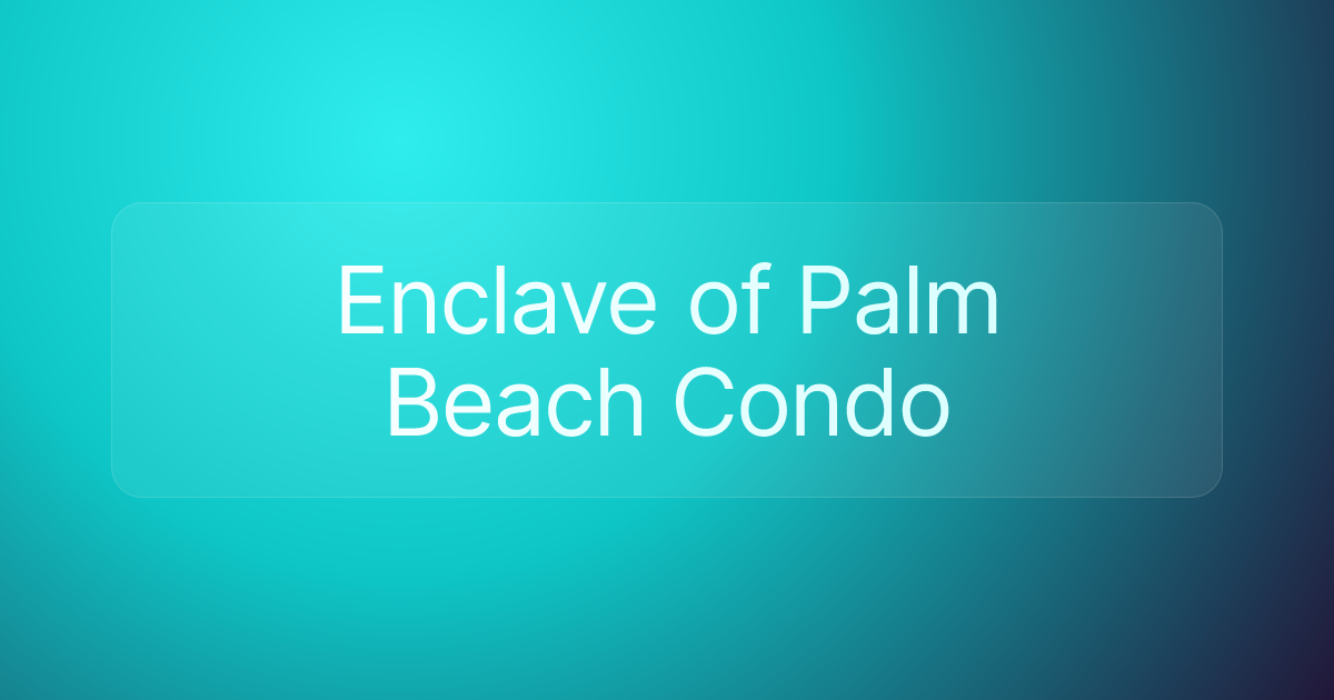 Enclave of Palm Beach Condo
