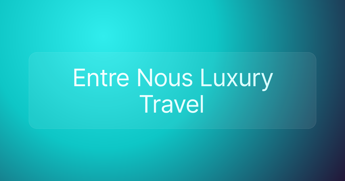 Entre Nous Luxury Travel