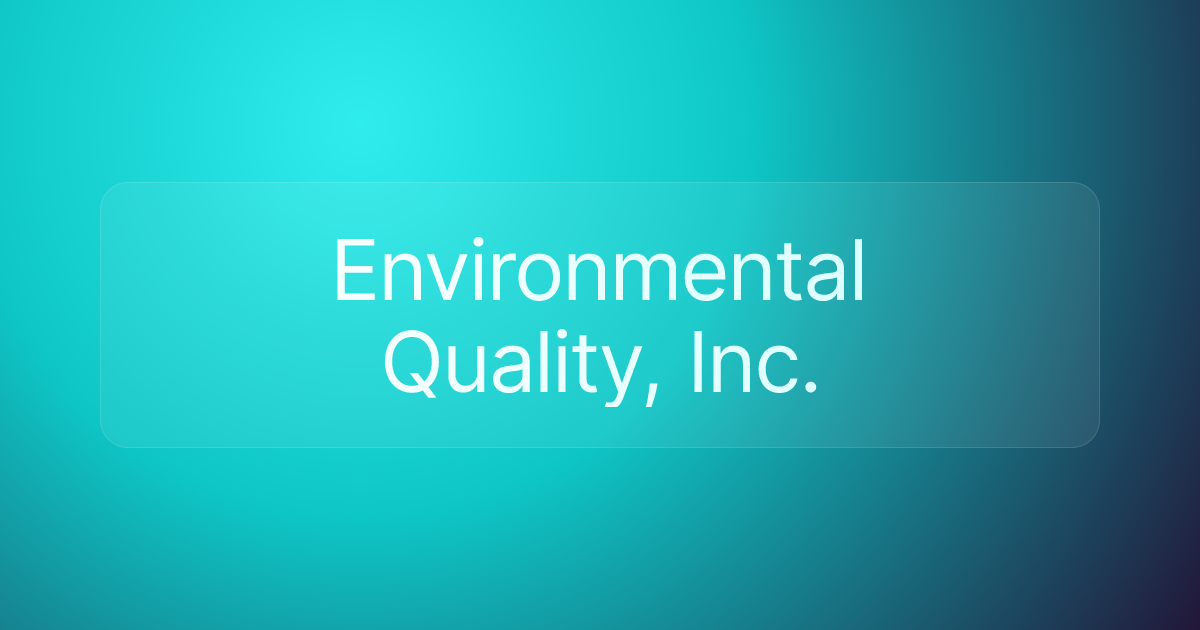 Environmental Quality, Inc.