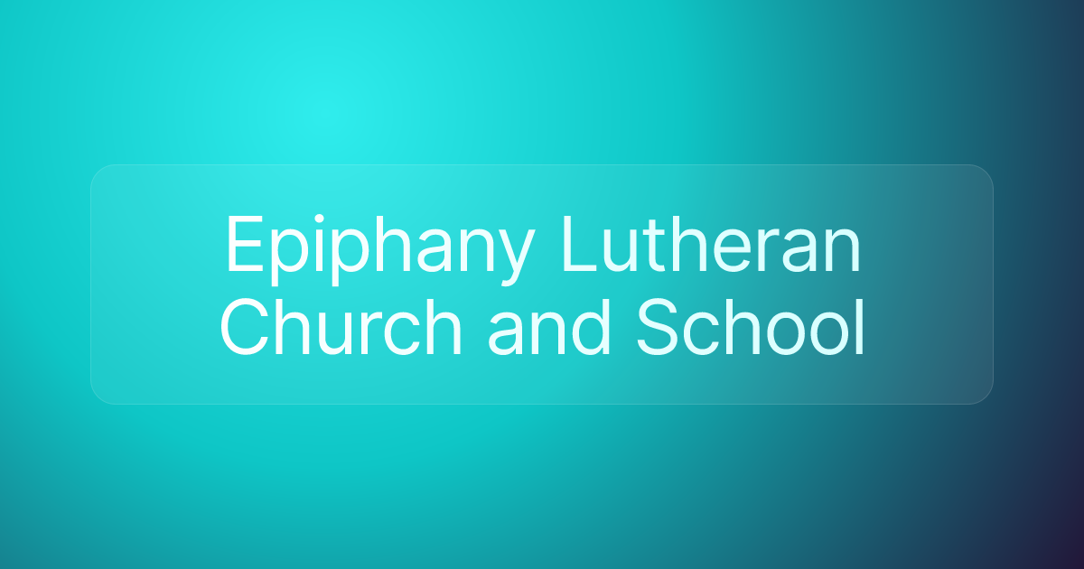 Epiphany Lutheran Church and School