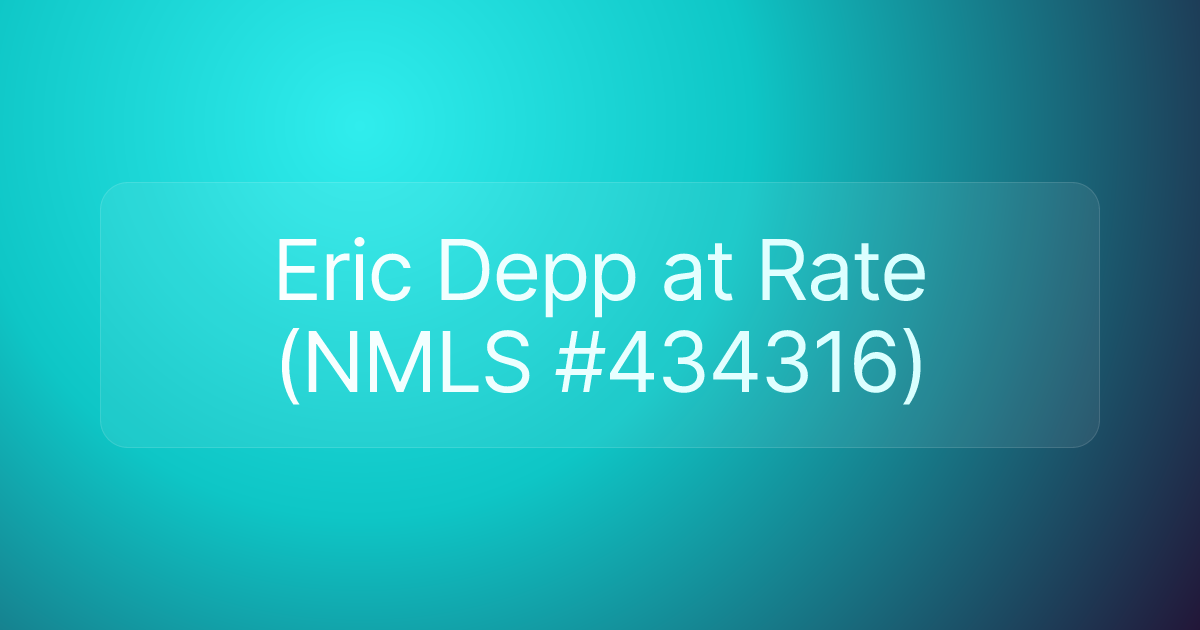 Eric Depp at Rate (NMLS #434316)