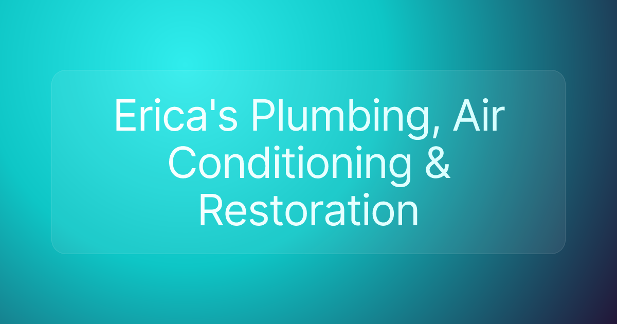 Erica's Plumbing, Air Conditioning & Restoration