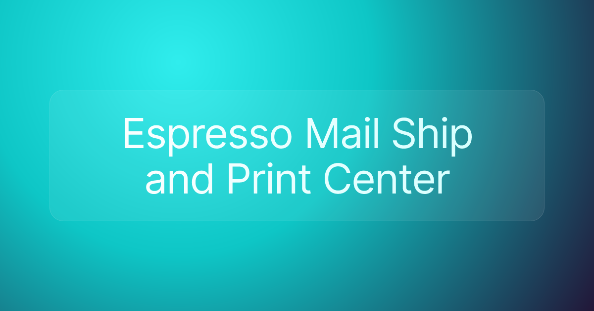 Espresso Mail Ship and Print Center