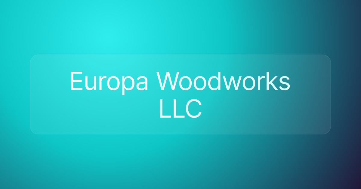 Europa Woodworks LLC