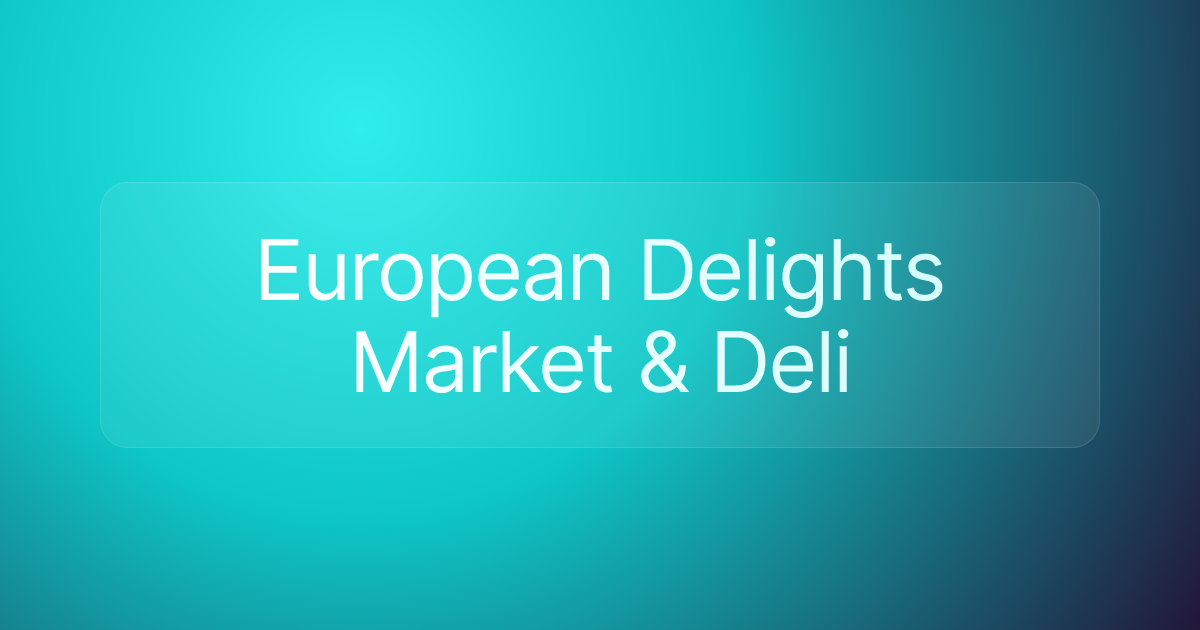 European Delights Market & Deli