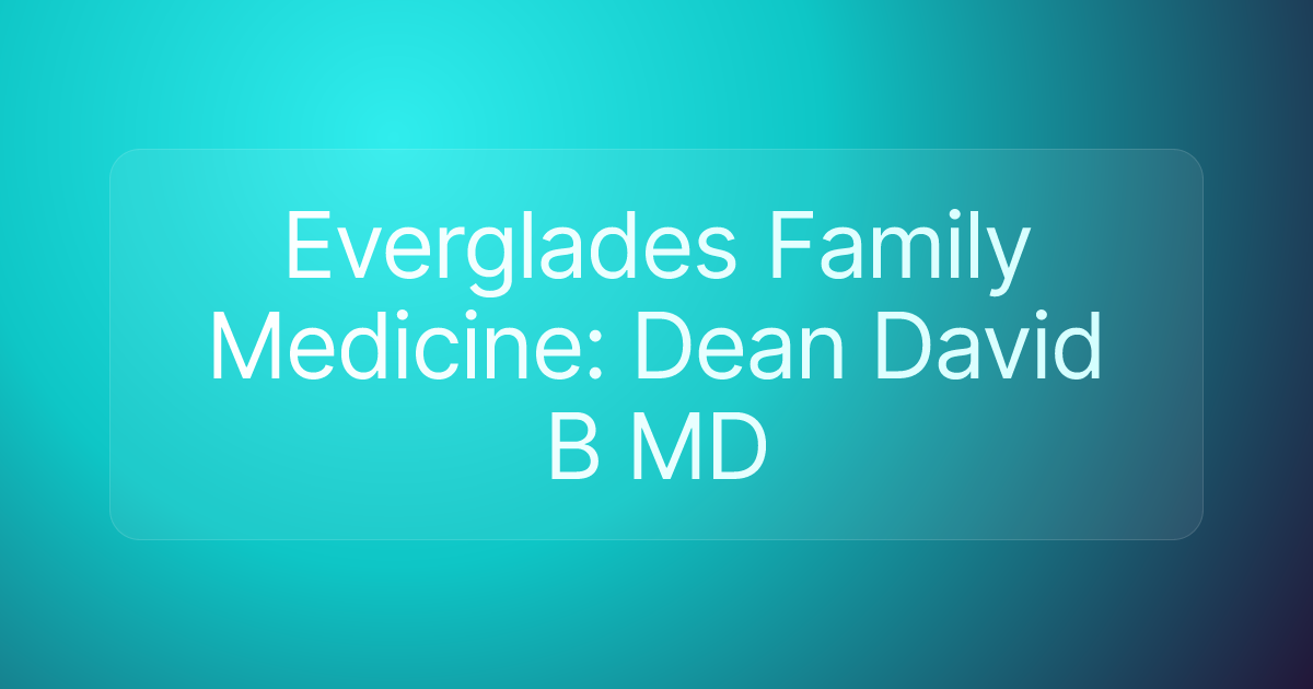 Everglades Family Medicine: Dean David B MD