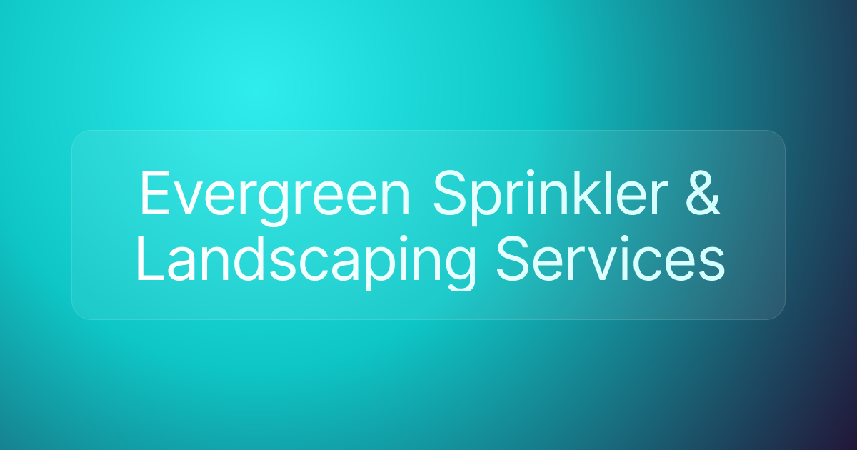 Evergreen Sprinkler & Landscaping Services