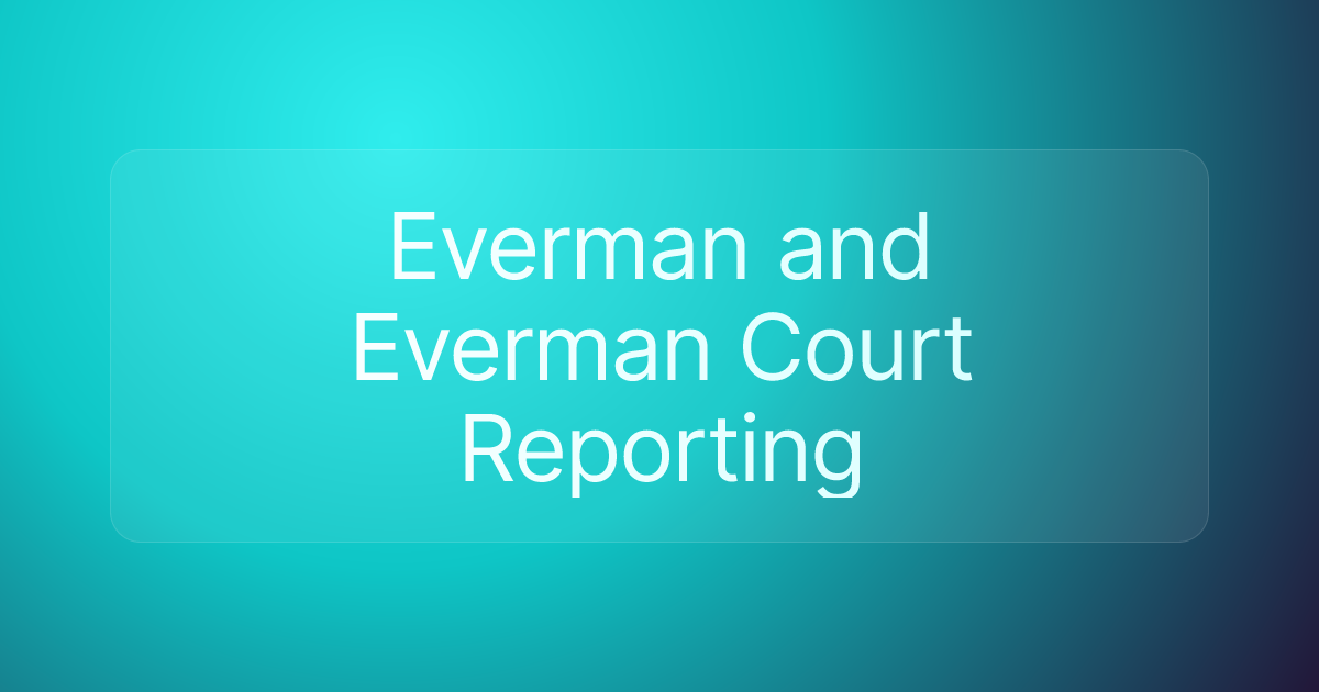Everman and Everman Court Reporting