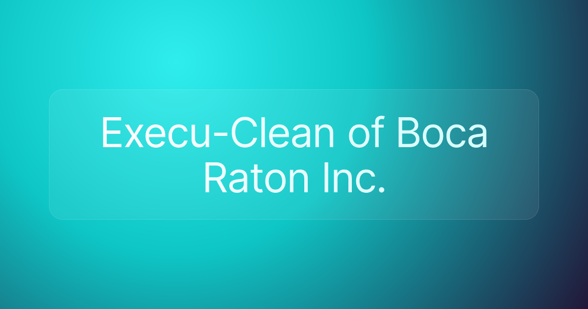 Execu-Clean of Boca Raton Inc.