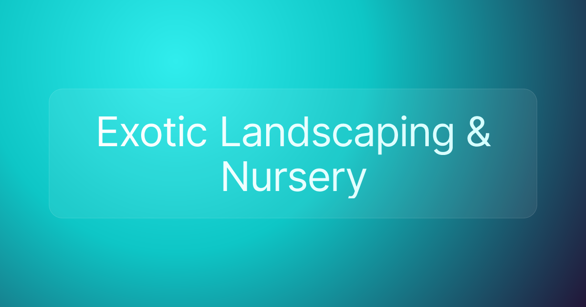Exotic Landscaping & Nursery