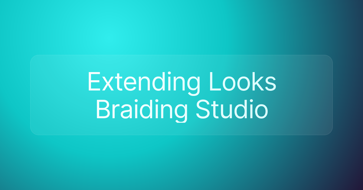 Extending Looks Braiding Studio