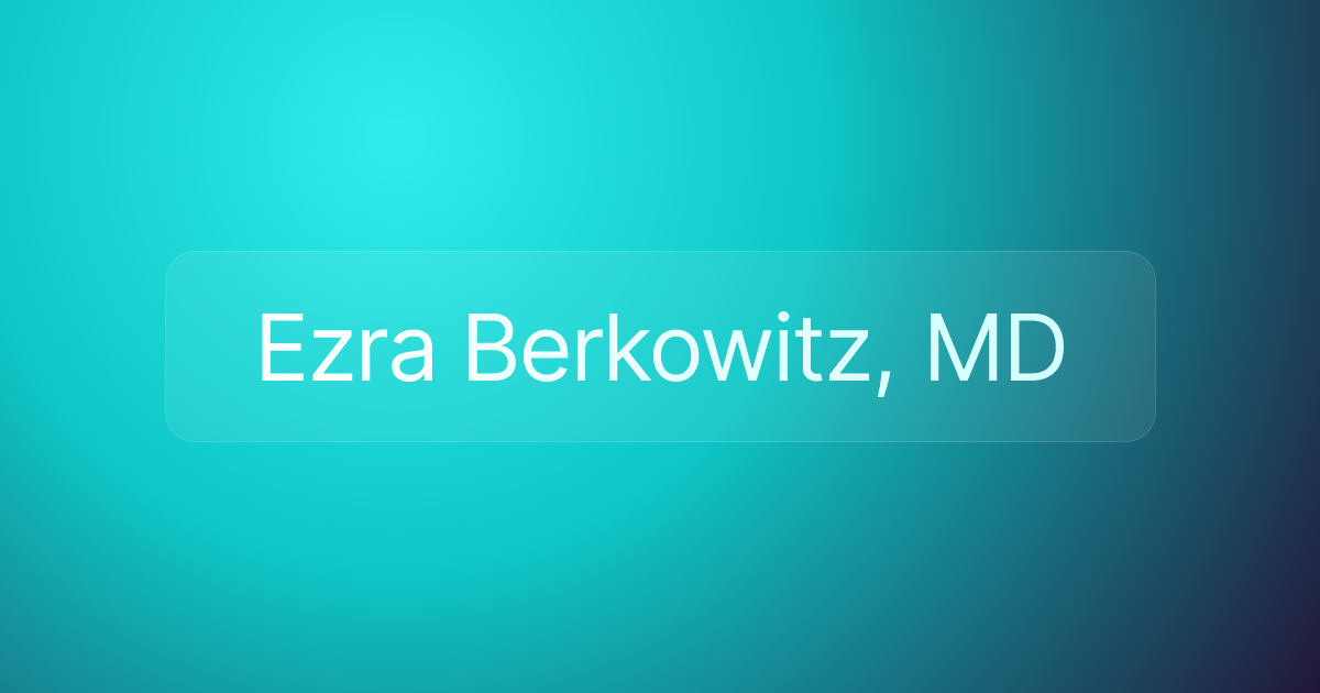 Ezra Berkowitz, MD