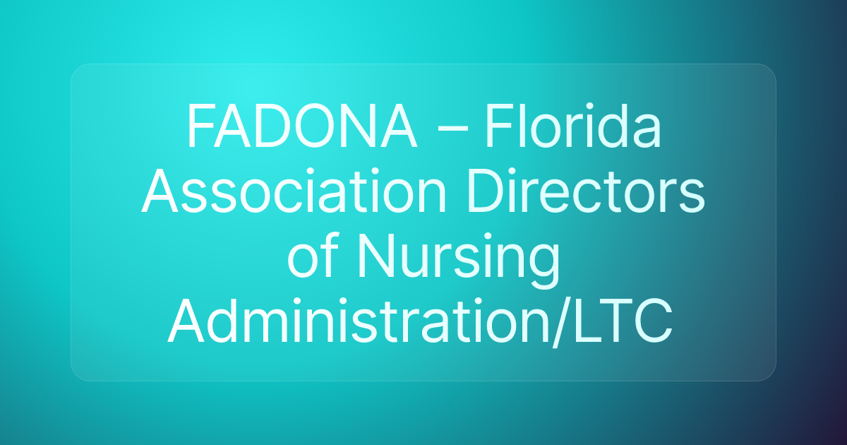 FADONA – Florida Association Directors of Nursing Administration/LTC