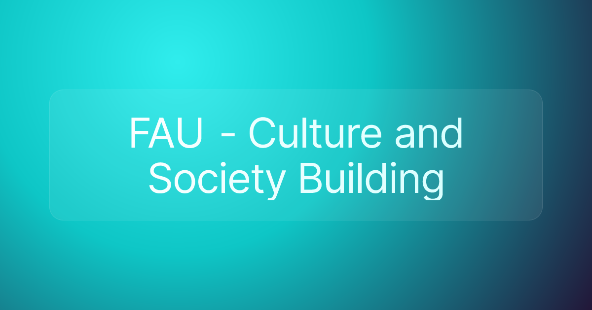FAU - Culture and Society Building