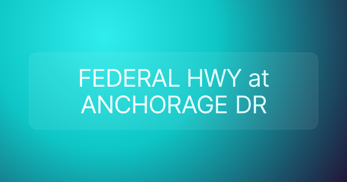 FEDERAL HWY at ANCHORAGE DR