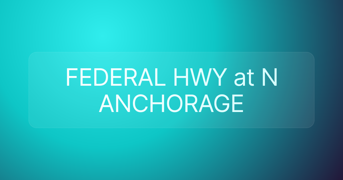 FEDERAL HWY at N ANCHORAGE