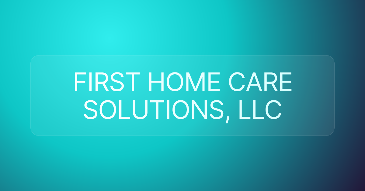 FIRST HOME CARE SOLUTIONS, LLC