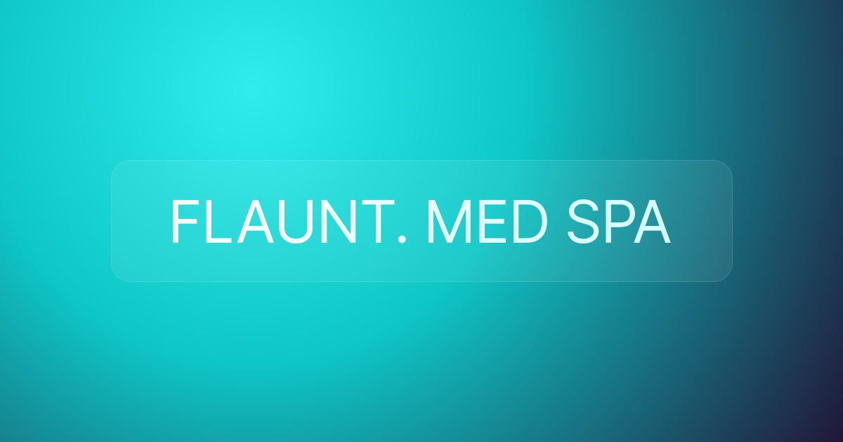 FLAUNT. MED SPA