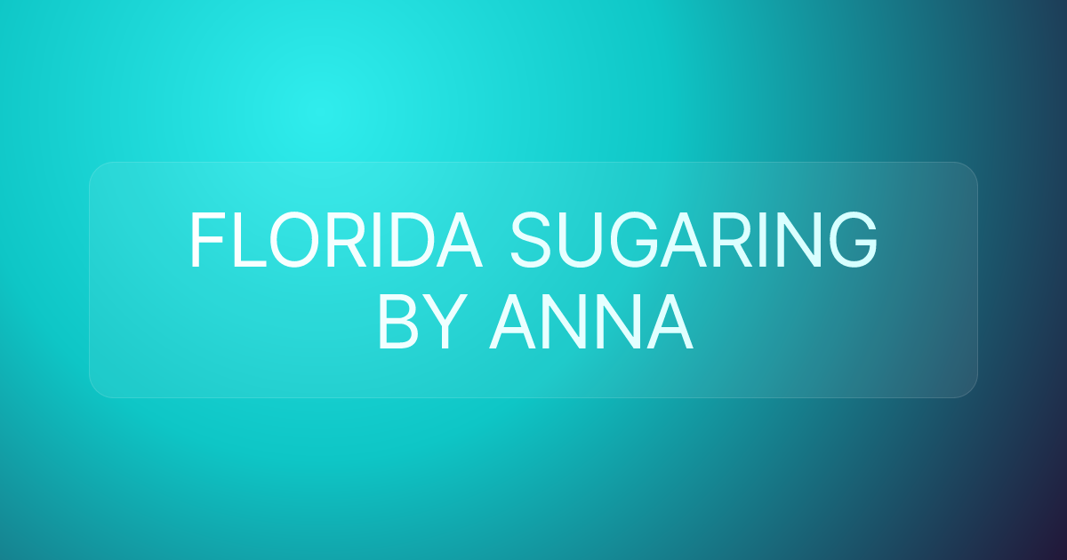 FLORIDA SUGARING BY ANNA
