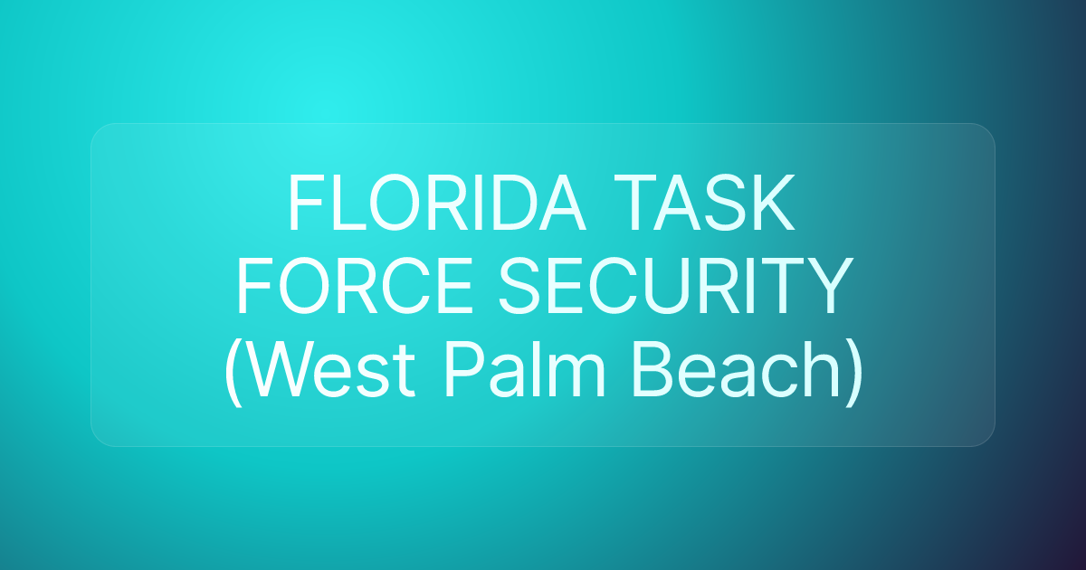 FLORIDA TASK FORCE SECURITY (West Palm Beach)