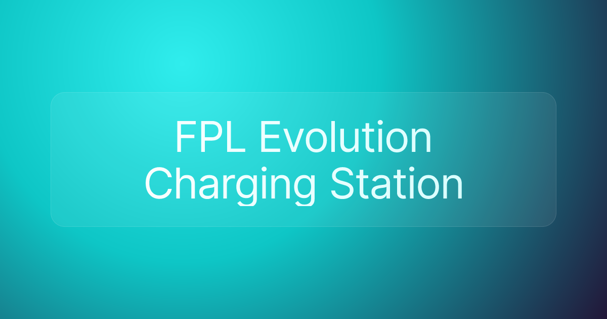 FPL Evolution Charging Station